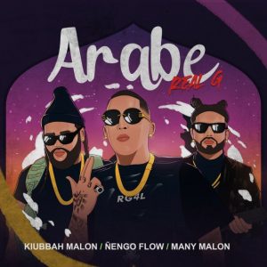 Kiubbah Malon Ft. Many Malon, Ñengo Flow – Arabe, RG4L (Remix)